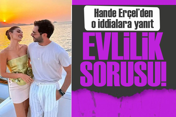 Hande Erçel e evlilik sorusu!