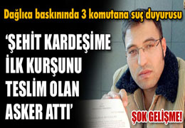 KARDEŞİME İLK KURŞUNU O ASKER ATTI