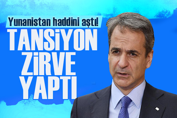 Yunanistan haddini aştı! Tansiyon zirve yaptı