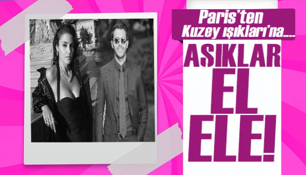 Hande Erçel ve Hakan Sabancı Paris'in ardından bu kez kuzey ışıklarına gitti!