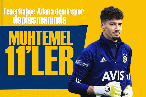 Fenerbahçe Adana Demirspor deplasmanında:  İşte muhtemel 11 ler