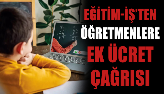 Eğitim-İş’ten öğretmenlere çağrı