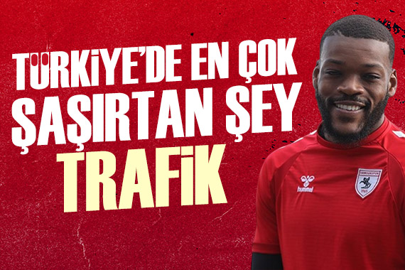 OIivier Ntcham: Türkiye de en çok şaşırtan şey trafik oldu