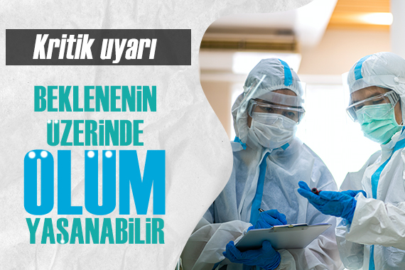 Halk sağlığı uzmanından kritik uyarı: Beklenenin üzerinde ölüm yaşanabilir