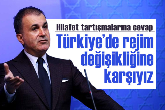 AK Parti Sözcüsü Ömer Çelik: Türkiye de rejim değişikliğinin karşısındayız