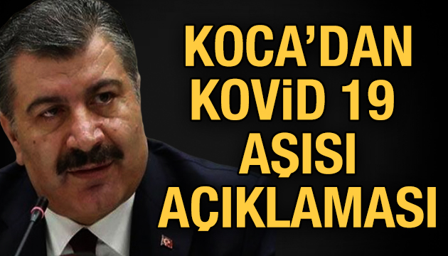 Bakan Koca: 6 merkezde aşı çalışması yapıyoruz