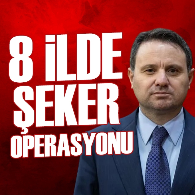 Bakan Gürlek duyurdu: 8 ilde eş zamanlı şeker operasyonu