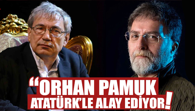 Ahmet Hakan dan  Orhan Pamuk’a Atatürk eleştirisi