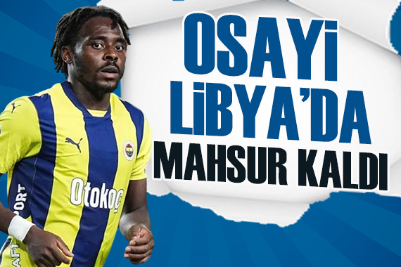 Osayi Samuel Libya da mahsur kaldı