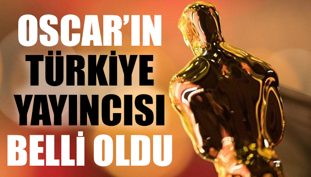 Oscar ın Türkiye yayıncısı belli oldu