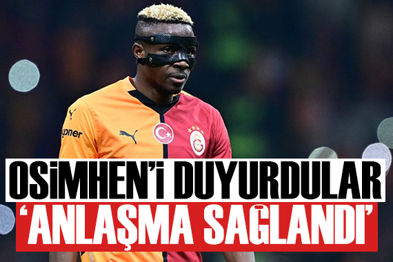 Osimhen i duyurdular: Anlaşma sağlandı