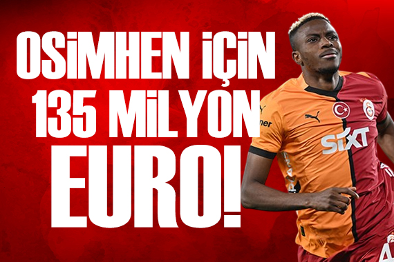 Osimhen e tam 135 milyon Euro!