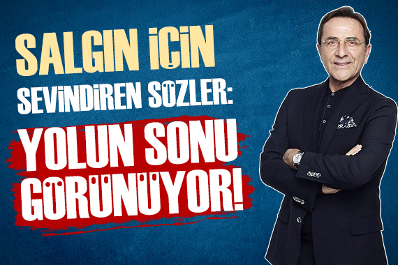 Osman Müftüoğlu: Salgın için  Yolun Sonu Görünüyor 