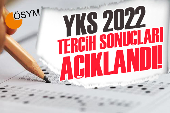 2022-YKS yerleştirme sonuçları açıklandı!