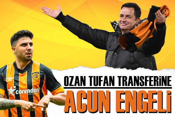 Acun Ilıcalı, Ozan Tufan transferine taş koydu