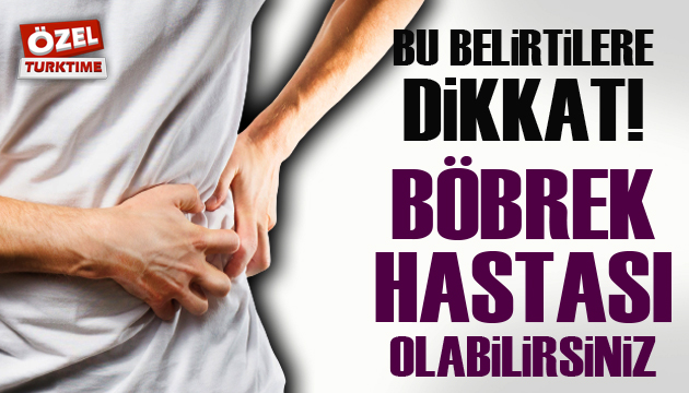 Dikkat Etmeniz Gereken 7 Böbrek Hastalığı Belirtisi