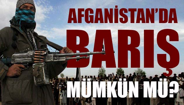 AFGANİSTAN DA BARIŞ MÜMKÜN MÜ?