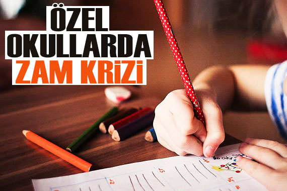 Özel okullarda zam krizi!