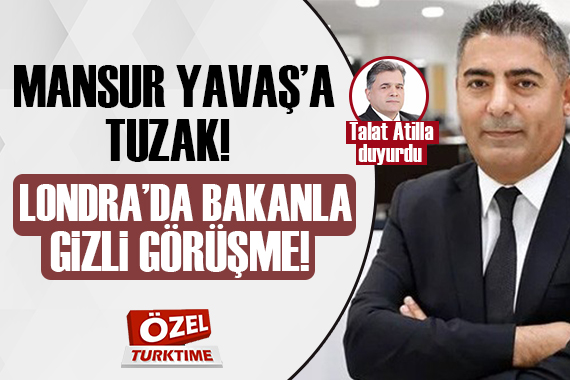 Talat Atilla duyurdu: Mansur Yavaş a tuzak! Bakan ın sır görüşmesi...