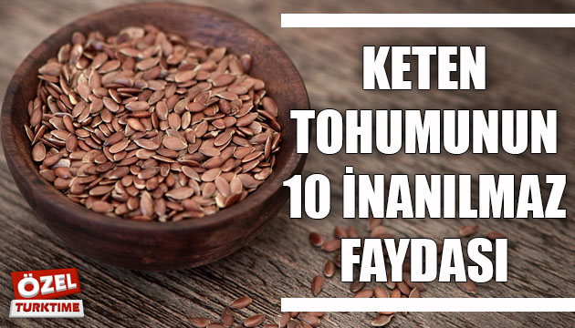 Keten tohumunun 10 inanılmaz faydası