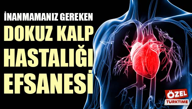 İnanmamanız gereken 9 kalp hastalığı efsanesi