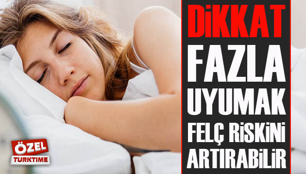 Dikkat: Fazla uyumak felç riskini artırabilir