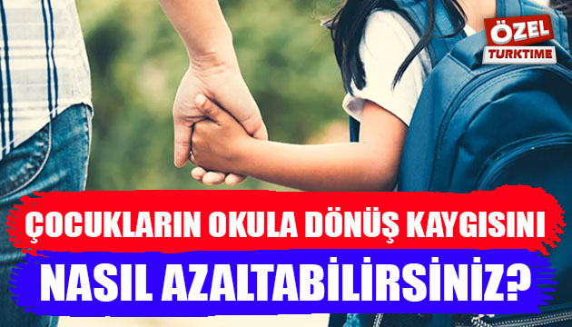 Ebeveynler, çocukların okula dönüş kaygısını nasıl azaltabilir?