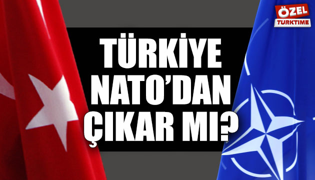 Türkiye NATO dan çıkar mı?