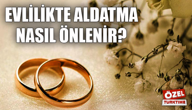 Evlilikte aldatma nasıl önlenir?