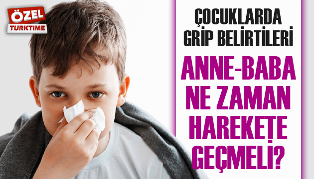 Çocuklarda grip belirtileri: Anne - Baba ne zaman harekete geçmeli?