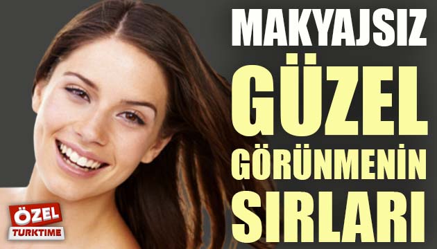 Makyajsız güzel görünmenin doğal yolları