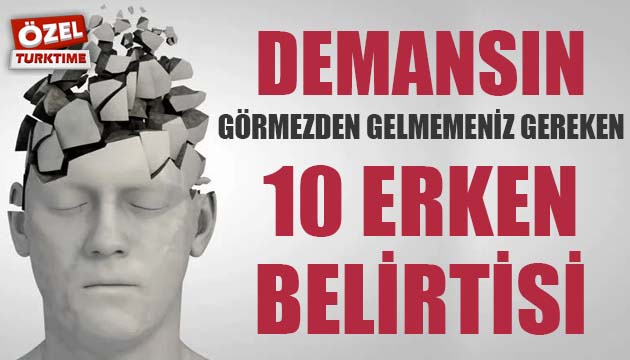 Demansın görmezden gelmemeniz gereken 10 erken belirtisi!