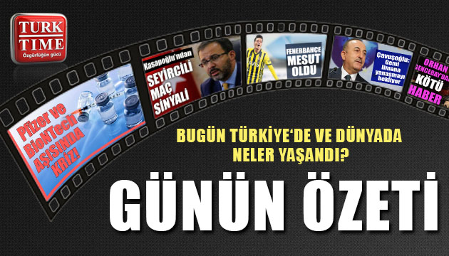 24 Ocak 2021 / Turktime Günün Özeti