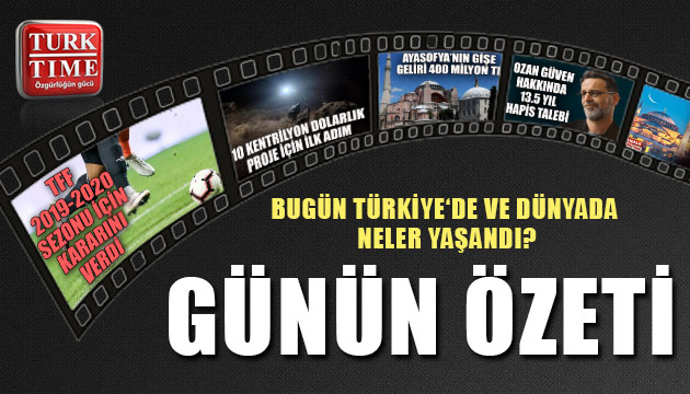 13 Temmuz 2020 / Turktime Günün Özeti