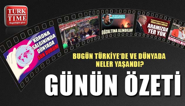 17 Temmuz 2021 / Turktime Günün Özeti