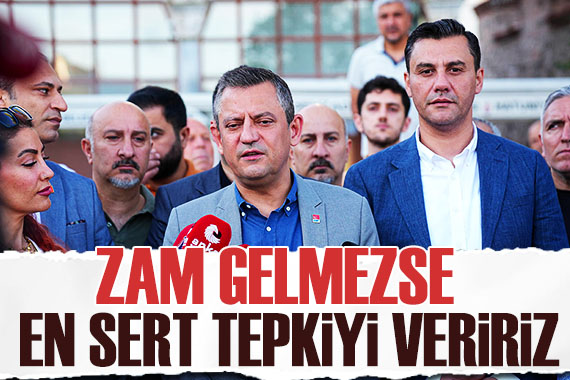 Özgür Özel den asgari ücret çıkışı: En sert tepkiyi gösteririz
