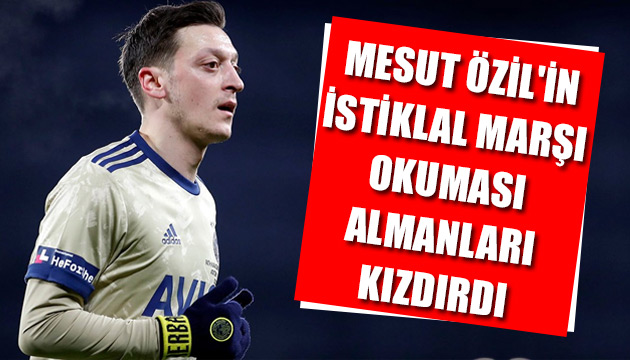 Mesut Özil in, İstiklal Marşı okuması Almanları kızdırdı