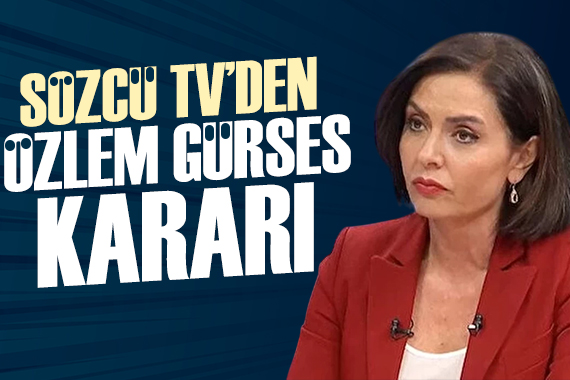 Sözcü TV den Özlem Gürses kararı