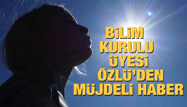 Bilim Kurulu üyesinden müjdeli haber!