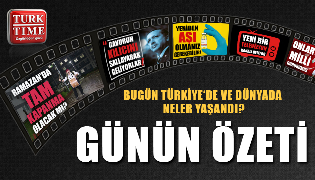 11 Nisan 2021 / Turktime Günün Özeti