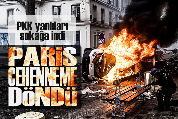 Paris te PKK yanlılarının şiddet eylemleri sürüyor: 31 polis yaralandı