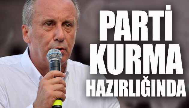 Muharrem İnce parti kuruyor