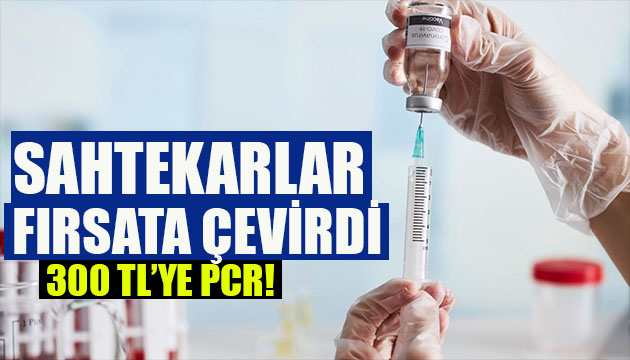 Sahtekarların PCR testi oyunu ortaya çıktı!