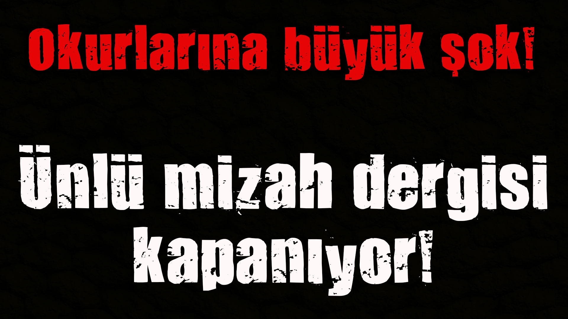 Ünlü mizah dergisi kapanıyor!