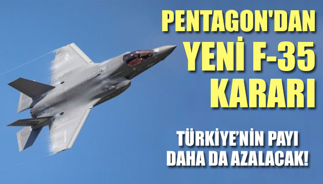 Pentagon dan yeni F-35 kararı