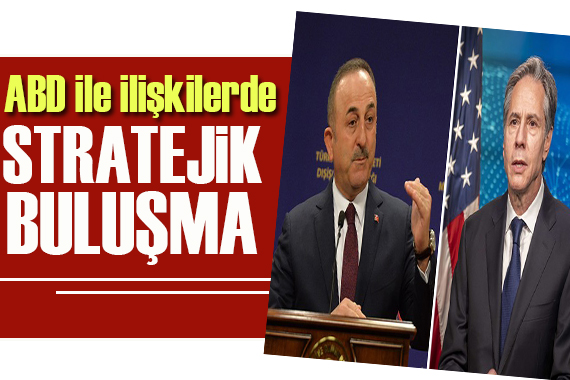 ABD ile ilişkilerde ‘stratejik’ buluşma