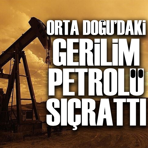 Ortadoğu'da savaş alarmı petrolü sıçrattı: Brent 95 doları aştı