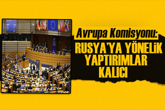 Avrupa Komisyonu:  Rusya ya yönelik yaptırımlar kalıcı