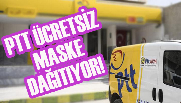PTT ücretsiz maske dağıtmaya başlıyor