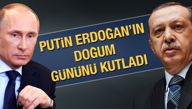 Putin, Erdoğan’ın doğum gününü kutladı